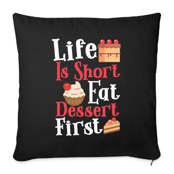 La vie est courte : mangez le dessert, d’abord - Housse de coussin décorative 45 x 45 cm - noir - Devant