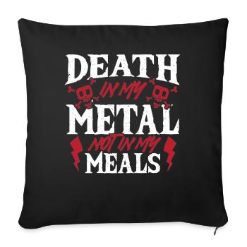 Heavy Metal Music Death in My Metal Not in Meals - Sofa pillowcase 17,3'' x 17,3'' (45 x 45 cm) - black - Front