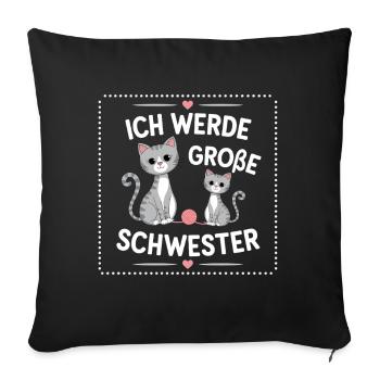 Ich werde eine große Schwester Katze Katzen - Sofakissenbezug 45 x 45 cm - Schwarz - Vorne