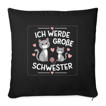 Ich werde eine große Schwester Katze Katzen - Sofakissenbezug 45 x 45 cm - Schwarz - Vorne