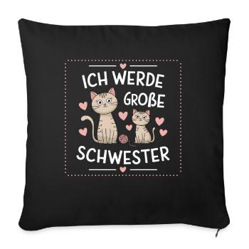 Ich werde eine große Schwester Katze Katzen - Sofakissenbezug 45 x 45 cm - Schwarz - Vorne