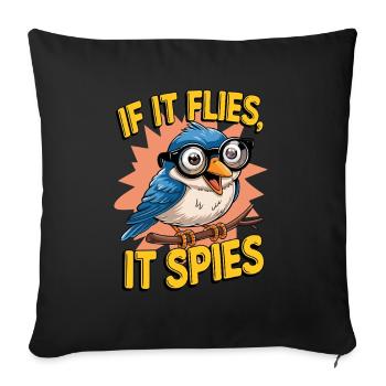 If It Flies It Spies für einen Ornithologe - Sofakissenbezug 45 x 45 cm - Schwarz - Vorne