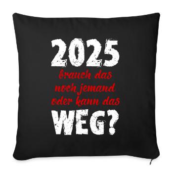 2025 besoin que quelqu’un d’autre offre année moche - Housse de coussin décorative 45 x 45 cm - noir - Devant