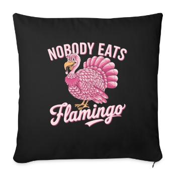 Nobody Eats Flamingo, Christmas, Humorous - Sofa pillowcase 17,3'' x 17,3'' (45 x 45 cm) - black - Front