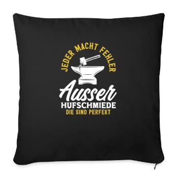 Everyone makes mistakes except farriers perfect - Sofa pillowcase 17,3'' x 17,3'' (45 x 45 cm) - black - Front