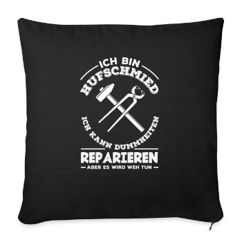 I'm a farrier Can fix stupidities - Sofa pillowcase 17,3'' x 17,3'' (45 x 45 cm) - black - Front