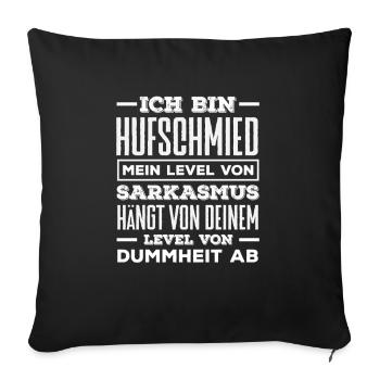 I Am Farrier Sarcasm Level Stupidity - Sofa pillowcase 17,3'' x 17,3'' (45 x 45 cm) - black - Front