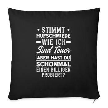 Farrier Humor: True, Farrier Like Me Are - Sofa pillowcase 17,3'' x 17,3'' (45 x 45 cm) - black - Front
