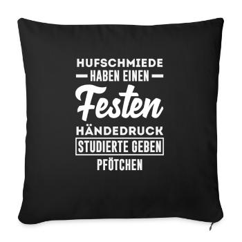 Farriers have a firm handshake - Sofa pillowcase 17,3'' x 17,3'' (45 x 45 cm) - black - Front