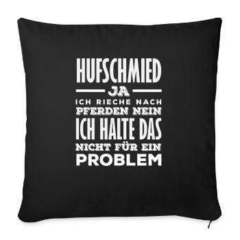 Farrier Yes I smell like horses - Sofa pillowcase 17,3'' x 17,3'' (45 x 45 cm) - black - Front