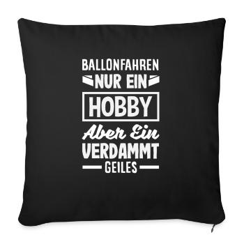 La montgolfière n’est qu’un passe-temps, mais un sacré passe-temps - Housse de coussin décorative 45 x 45 cm - noir - Devant
