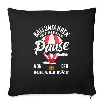 Ballonfahren Ist Meine Pause Von Der Realität - Sofakissenbezug 45 x 45 cm - Schwarz - Vorne