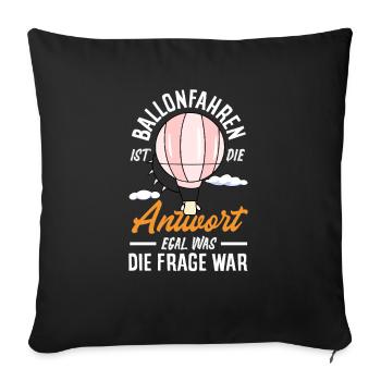 Ballooning is the answer, no matter what the question is. - Sofa pillowcase 17,3'' x 17,3'' (45 x 45 cm) - black - Front