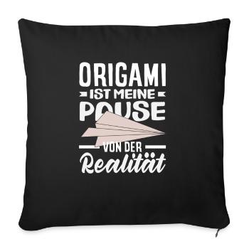 Origami is my break from reality - Sofa pillowcase 17,3'' x 17,3'' (45 x 45 cm) - black - Front