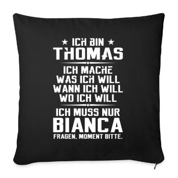I'm Thomas and I do what I want | Sarcasm - Sofa pillowcase 17,3'' x 17,3'' (45 x 45 cm) - black - Front