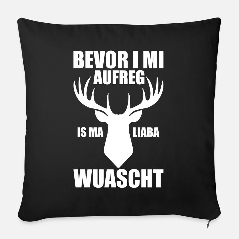 Bevor I mi aufreg Is Ma Liaba Wuascht Geschenk - Sofakissenbezug 45 x 45 cm - Schwarz