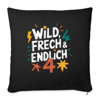 Wild, Cheeky & Finally 4 Years 4th Birthday - Sofa pillowcase 17,3'' x 17,3'' (45 x 45 cm) - black - Front