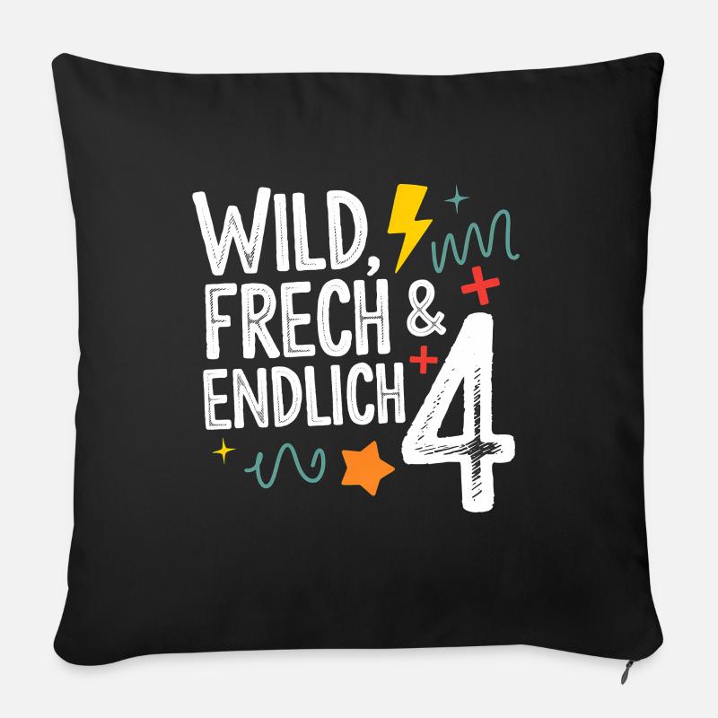 Wild, Frech & Endlich 4 Jahre 4. Geburtstag - Sofakissenbezug 45 x 45 cm - Schwarz