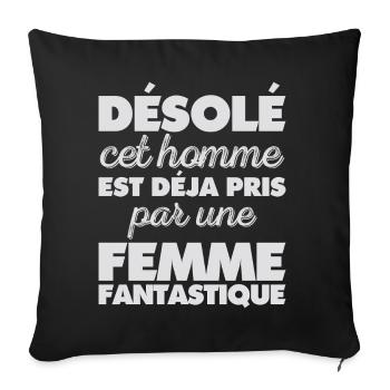 Sorry this Man Is Already Taken by a Woman - Sofa pillowcase 17,3'' x 17,3'' (45 x 45 cm) - black - Front