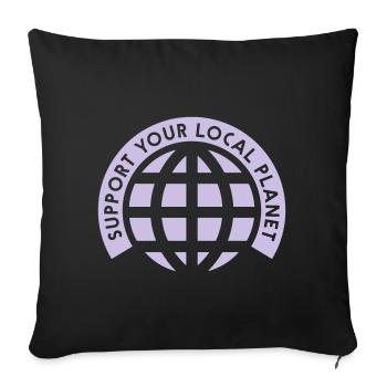 SUPPORT YOUR LOCAL PLANET - Sofa pillowcase 17,3'' x 17,3'' (45 x 45 cm) - black - Front