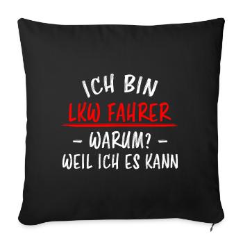 LKW Fahrer Lustige Spruch Lastkraftwagen Geschenk - Sofakissenbezug 45 x 45 cm - Schwarz - Vorne