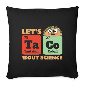 Chimie Humour Drôle École Let’s Taco Bout Science - Housse de coussin décorative 45 x 45 cm - noir - Devant