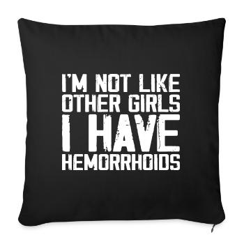 I'm Not Like Other Girls I Have Hemorrhoids - Housse de coussin décorative 45 x 45 cm - noir - Devant