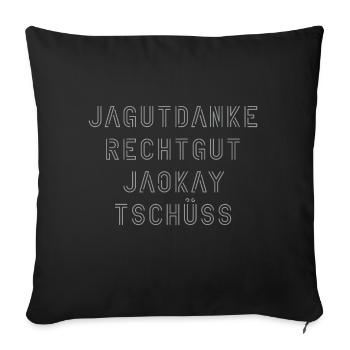 ja gut danke recht gut ja okay tschüss - Sofakissenbezug 45 x 45 cm - Schwarz - Vorne