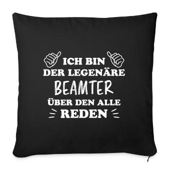 Beamter Lustiger Spruch Verbeamtung Büro Geschenk - Sofakissenbezug 45 x 45 cm - Schwarz - Vorne