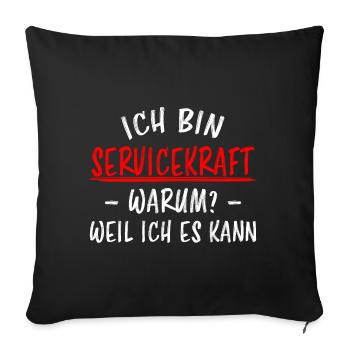 Servicekraft Dienstleistung Lustig Spruch Geschenk - Sofakissenbezug 45 x 45 cm - Schwarz - Vorne