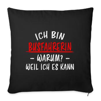 Busfahrerin Lustig Spruch Beruf Linienbus Geschenk - Sofakissenbezug 45 x 45 cm - Schwarz - Vorne