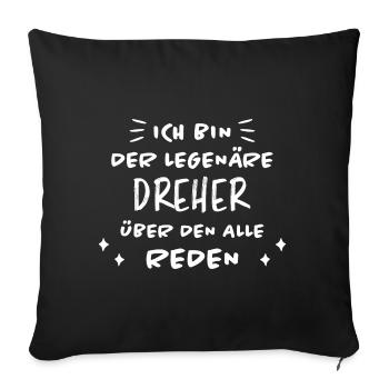 Dreher Fun Spruch Drehmaschinen Dreher Geschenk - Sofakissenbezug 45 x 45 cm - Schwarz - Vorne