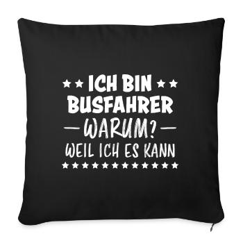 Busfahrer Beruf Lustiger Spruch Busfahrer Geschenk - Sofakissenbezug 45 x 45 cm - Schwarz - Vorne