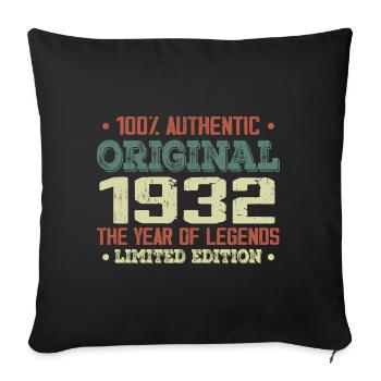 Legend since 1932 Born in 1932 - 92nd birthday - Sofa pillowcase 17,3'' x 17,3'' (45 x 45 cm) - black - Front