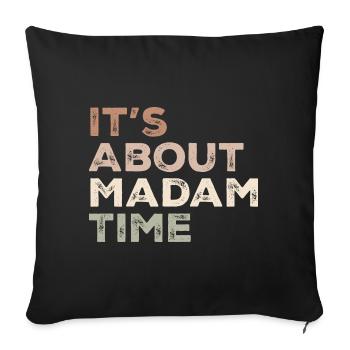 It's About Madam Time Humor Saying Sarcastic Funny - Housse de coussin décorative 45 x 45 cm - noir - Devant