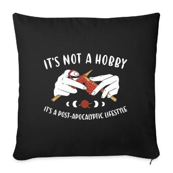 It's A Post-Apocalyptic Life Skill Knitting - Sofa pillowcase 17,3'' x 17,3'' (45 x 45 cm) - black - Front