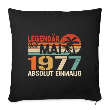 Legendary since May 1977 - Birthday in May 1977 - Sofa pillowcase 17,3'' x 17,3'' (45 x 45 cm) - black - Front