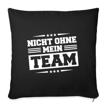 Nicht Ohne Mein Team - Sofakissenbezug 45 x 45 cm - Schwarz - Vorne