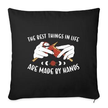 The Best Things In Life Are Made By Hand Knitting - Sofa pillowcase 17,3'' x 17,3'' (45 x 45 cm) - black - Front