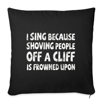 Je chante en poussant les gens d’une falaise mal vu - Housse de coussin décorative 45 x 45 cm - noir - Devant