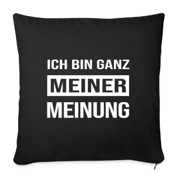 Ganz meiner Meinung - Sofakissenbezug 45 x 45 cm - Schwarz - Vorne