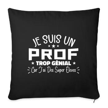 Je Suis Un Prof Trop Génial Trop Cool - Housse de coussin décorative 45 x 45 cm - noir - Devant