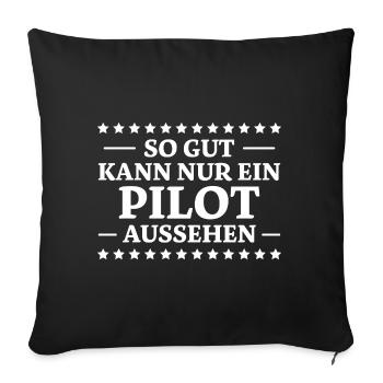 Pilot Spruch Flugsport Lustiges Piloten Geschenk - Sofakissenbezug 45 x 45 cm - Schwarz - Vorne