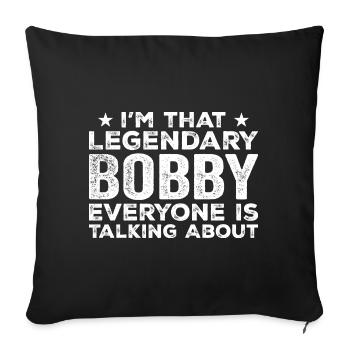 Bobby Personal First Name Funny Legendary Bobby - Housse de coussin décorative 45 x 45 cm - noir - Devant