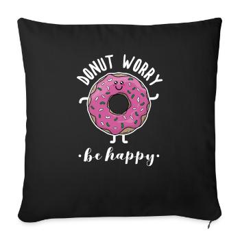 Donut Worry Be Happy Cute Baking Donut Lover - Sofa pillowcase 17,3'' x 17,3'' (45 x 45 cm) - black - Front