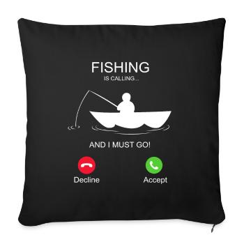 Fishing is calling and i must go - Sofa pillowcase 17,3'' x 17,3'' (45 x 45 cm) - black - Front