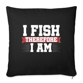 I fish therefore I am - Sofa pillowcase 17,3'' x 17,3'' (45 x 45 cm) - black - Front