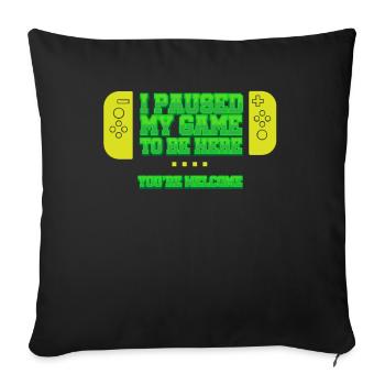 I paused my Game - Sofa pillowcase 17,3'' x 17,3'' (45 x 45 cm) - black - Front