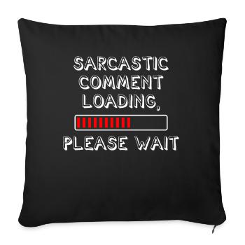 Sarkastischer Kommentar Sarkasmus Humor - Sofakissenbezug 45 x 45 cm - Schwarz - Vorne