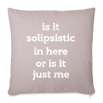 Philosophy Philosophy Philosopher Solipsistic - Sofa pillowcase 17,3'' x 17,3'' (45 x 45 cm) - light taupe - Front